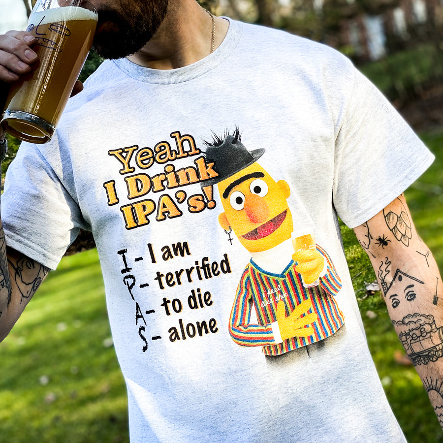 Yeah I Drink IPAs [T]