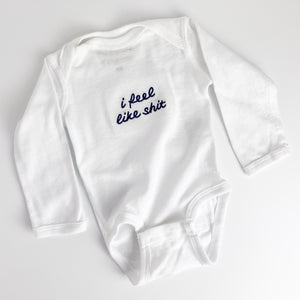 I Feel Like Shit [Onesie]