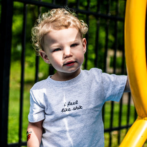 I Feel Like Shit [Toddler T]