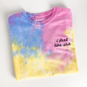 I Feel Like Shit, Easter Egg Dyed [Unisex T]