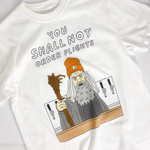 You Shall Not Order Flights [Unisex T]