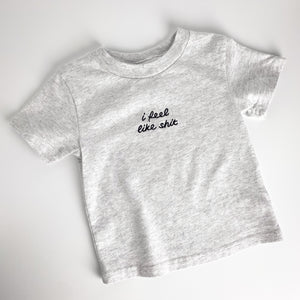 I Feel Like Shit [Toddler T]