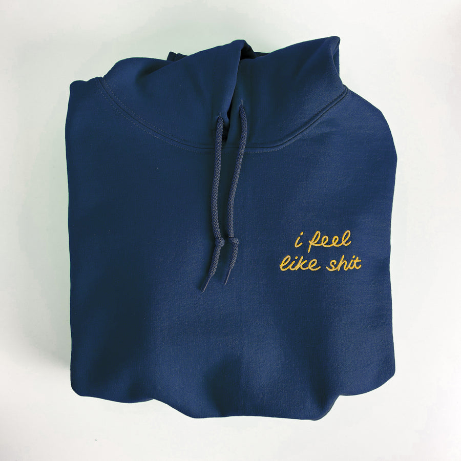 I Feel Like Shit [Pullover Hoodie]