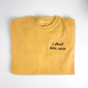 I Feel Like Shit [Unisex T]