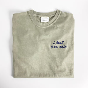 I Feel Like Shit [Unisex T]