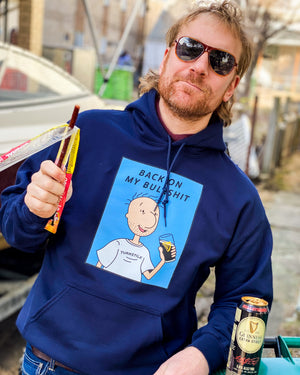 Back on my Bullshit [Unisex Pullover Hoodie]