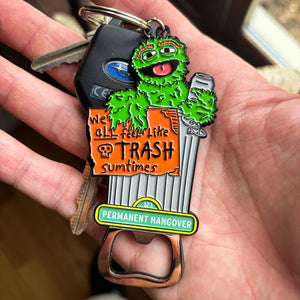 We All Feel Like Trash [Enamel Bottle Opener]