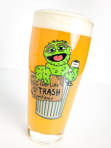 We All Feel Like Trash [16oz Willi]