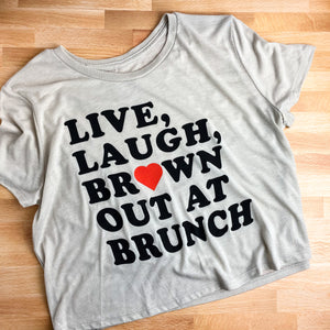 Live, Laugh, Brown Out