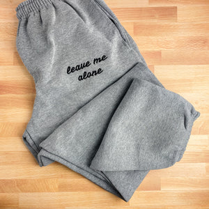 Leave Me Alone [Sweatpants w/ Pockets]