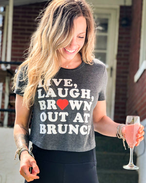 Live, Laugh, Brown Out